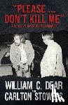 Stowers, Carlton - Please ... Don't Kill Me: The True Story of the Milo Murder
