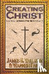 Valliant, James - Creating Christ