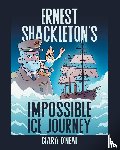 O'Neal, Ciara - Ernest Shackleton's Impossible Ice Journey