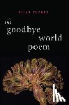 Turner, Brian - The Goodbye World Poem