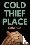 Lin, Esther - Cold Thief Place