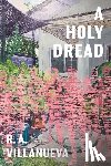 Villanueva, R. A. - A Holy Dread
