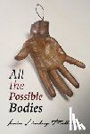 Pollock, Iain Haley - All the Possible Bodies
