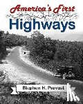 Provost, Stephen H. - America's First Highways