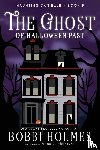 Holmes, Bobbi, McIntyre, Anna J - The Ghost of Halloween Past