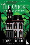 Holmes, Bobbi, McIntyre, Anna J - The Ghost and the Leprechaun