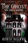 Holmes, Bobbi, McIntyre, Anna J, Mackey, Elizabeth - The Ghost Who Dream Hopped
