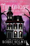 Holmes, Bobbi, McIntyre, Anna J - The Ghost Who Was Says I do