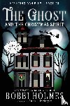 Holmes, Bobbi, McIntyre, Anna J - The Ghost and the Christmas Spirit