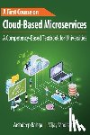 Bahga, Arshdeep - A First Course on Cloud-Based Microservices: A Competency-Based Textbook for Universities