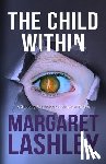 Lashley, Margaret - The Child Within: A Gripping Psychological Suspense Thriller.