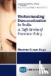 Singh, Shrawan Kumar - Understanding Demonetization in India