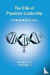 Beard, Myron J., Quach, Steve - The DNA of Physician Leadership
