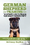 Boykin, Brittany - German Shepherd Training - the Ultimate Guide to Training Your German Shepherd Puppy
