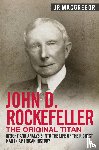 MacGregor, J R - John D. Rockefeller - The Original Titan