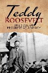 MacGregor, J R - Teddy Roosevelt - The Soul of Progressive America
