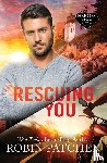 Patchen, Robin - Rescuing You