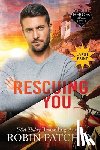Patchen, Robin - Rescuing You