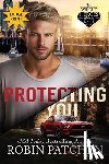 Patchen, Robin - Protecting You