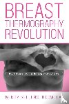 Sellens, Dacm Wendy - The Breast Thermography Revolution