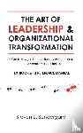 Sondergard, Steven E - The Art of Leadership and Organizational Transformation