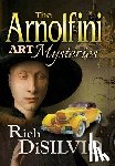Disilvio, Rich - The Arnolfini Art Mysteries