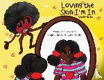 Kilgore-White, Stephanie a - Loving the Skin I'm In