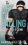 Hughes, Maya - The Art of Falling for You
