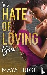 Hughes, Maya - The Hate of Loving You