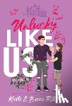 Ritchie, Krista, Ritchie, Becca - Unlucky Like Us (Special Edition Hardcover)