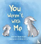 Ghosh Ippen, Chandra - You Weren't With Me