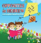 Mazor, Sarah - Opposites in Hebrew for English-Speaking Kids