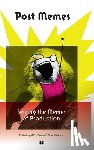 Bristow, Dan - Post Memes: Seizing the Memes of Production