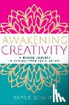 Schmitt, Carrie - Awakening Creativity