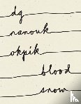 okpik, dg nanouk - Blood Snow