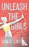 Lindahl, Lisa Z - Unleash the Girls