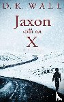 Wall, D. K. - Jaxon with an X