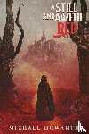 Howarth, Michael - A Still and Awful Red