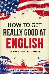 Polyglot, Language Learning - How to Get Really Good at English