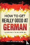 Polyglot, Language Learning - How to Get Really Good at German