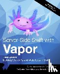 Condon, Tim, Nelson, Tanner, Schwartz, Jonas - Server-Side Swift with Vapor (Third Edition)