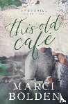 Bolden, Marci - This Old Cafe