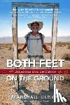 Ulrich, Marshall - Both Feet on the Ground: Reflections from the Outside