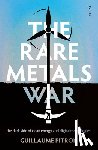 Pitron, Guillaume - The Rare Metals War: The Dark Side of Clean Energy and Digital Technologies