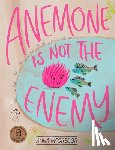 McGregor, Anna - ANEMONE IS NOT THE ENEMY