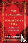 Waterdrinker, Pieter - The Long Song of Tchaikovsky Street: A Russian Adventure