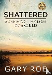 Roe, Gary - Shattered