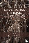 White, Jacinta V - Resurrecting the Bones