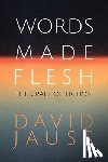 Jauss, David - Words Made Flesh