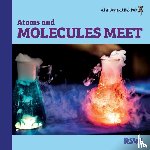 Woodbury, Rebecca - Atoms and Molecules Meet